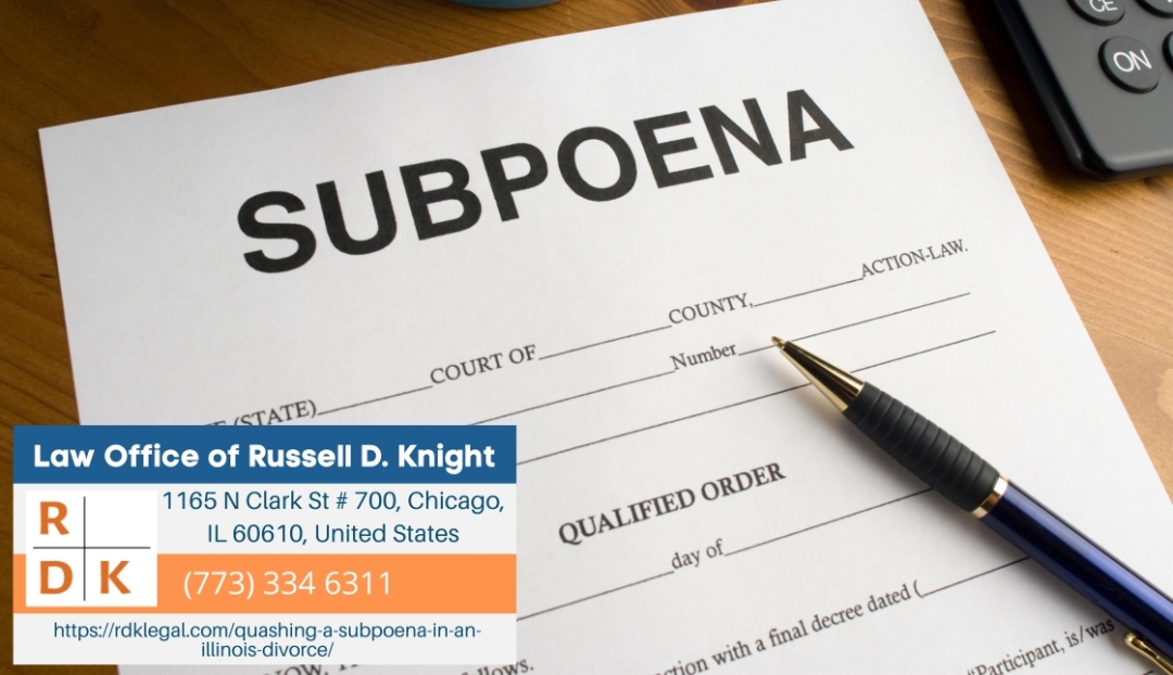 Illinois Divorce Attorney Russell D. Knight Releases Article on Quashing a Subpoena in Divorce Proceedings