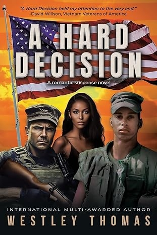 Author's Tranquility Press Presents: A Hard Decision by Westley Thomas