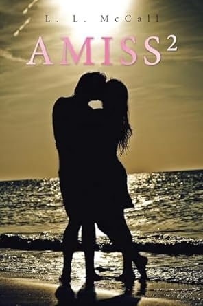 Author's Tranquility Press Presents: AMISS 2 (Book 2) and AMISS 1 (Book 1)