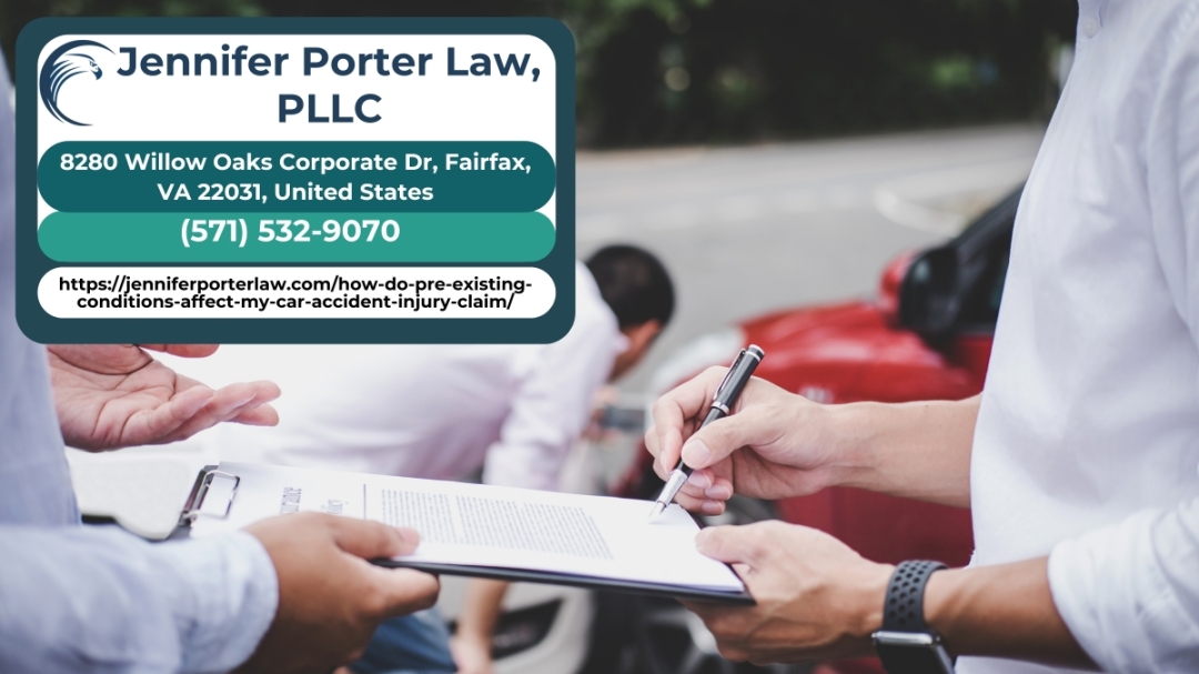 Northern Virginia Car Accident Lawyer Jennifer Porter Discusses How Pre-Existing Conditions Impact a Car Accident Injury Claim