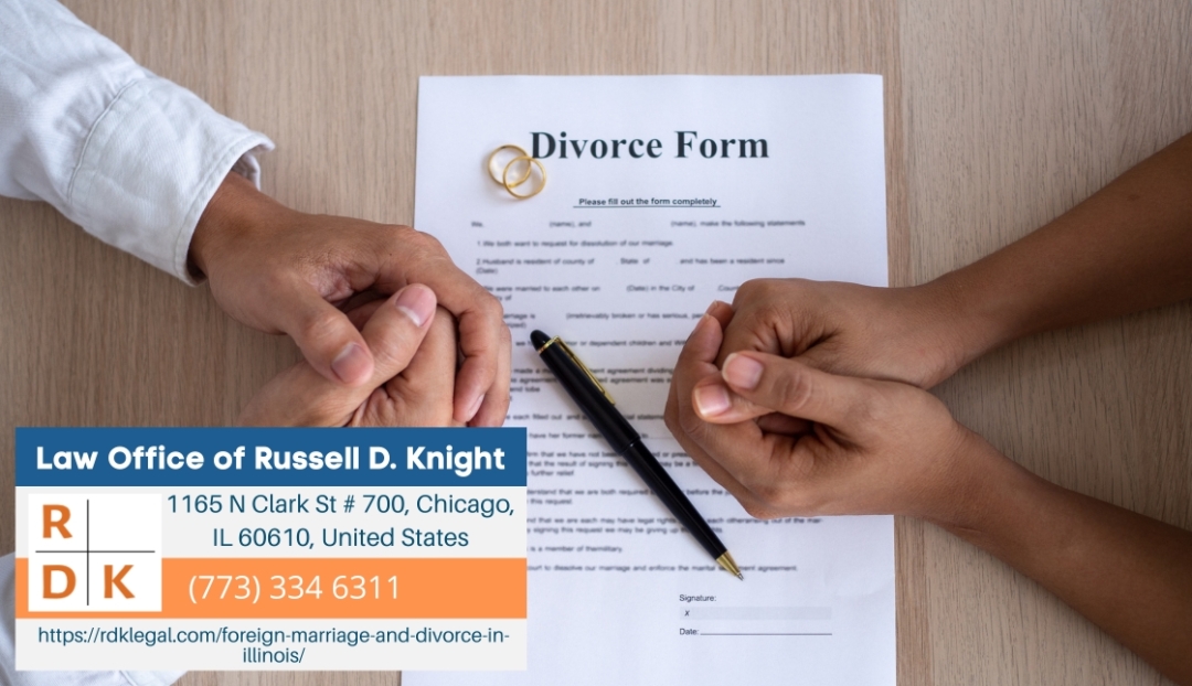 Chicago Divorce Lawyer Russell D. Knight on Foreign Marriage and Divorce in Illinois