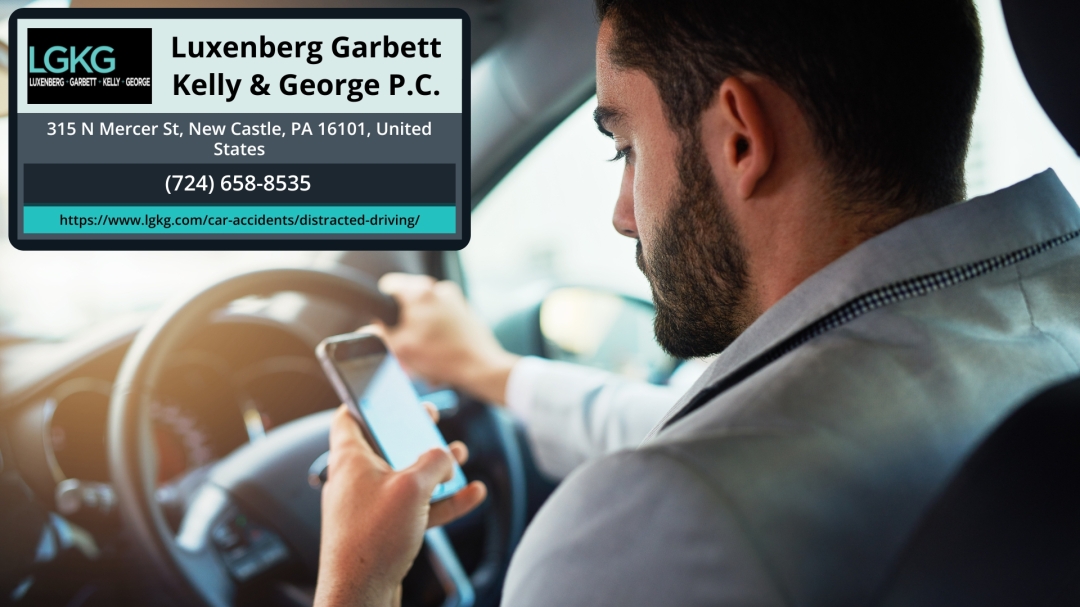 Luxenberg Garbett Kelly & George P.C. Releases Article on Distracted Driving Laws and Accident Claims