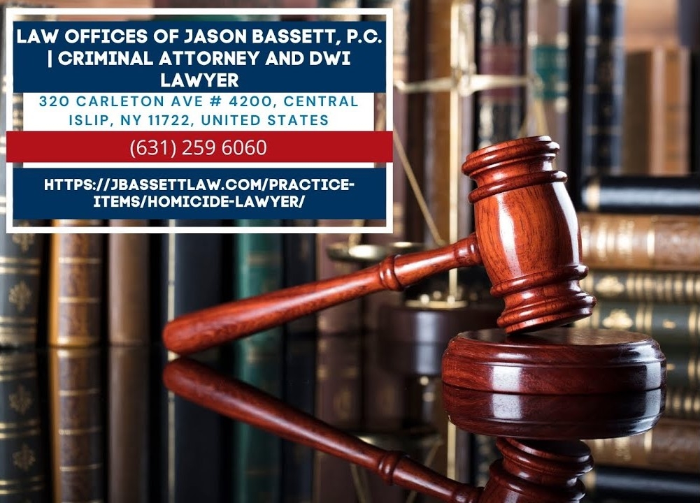 Law Offices of Jason Bassett, P.C. Provides Legal Defense as a Murder Lawyer in Suffolk County