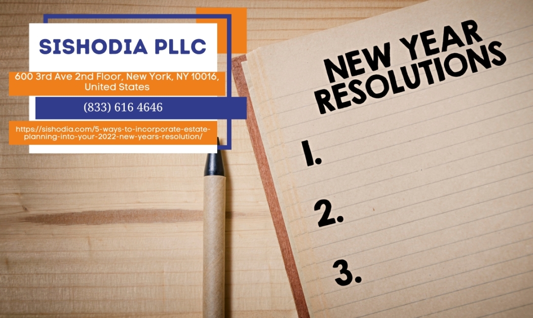 New York Estate Planning Attorney Natalia A. Sishodia Highlights 5 Ways to Incorporate Estate Planning Into 2025 New Year’s Resolutions