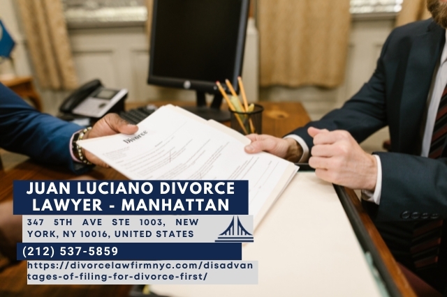 New York City Divorce Attorney Juan Luciano Releases Insightful Article on the Drawbacks of Filing for Divorce First