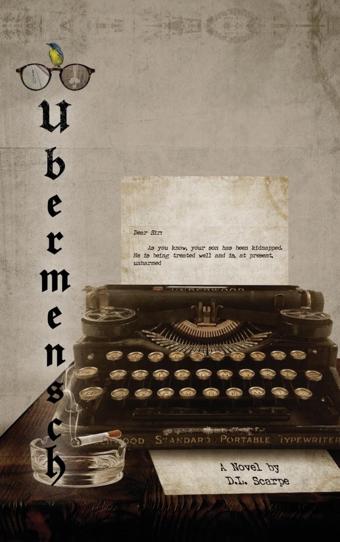 New novel "Übermensch" by D.L. Scarpe is released, a work of historical fiction about the lives and motivations of two young men who committed a heinous crime in 1920s Chicago 