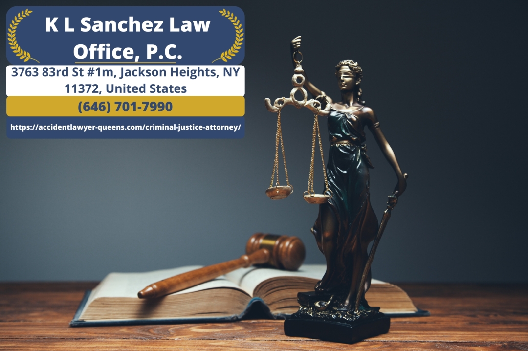 Queens Criminal Lawyer Keetick L. Sanchez Offers Legal Support for Those Facing Criminal Charges in New York