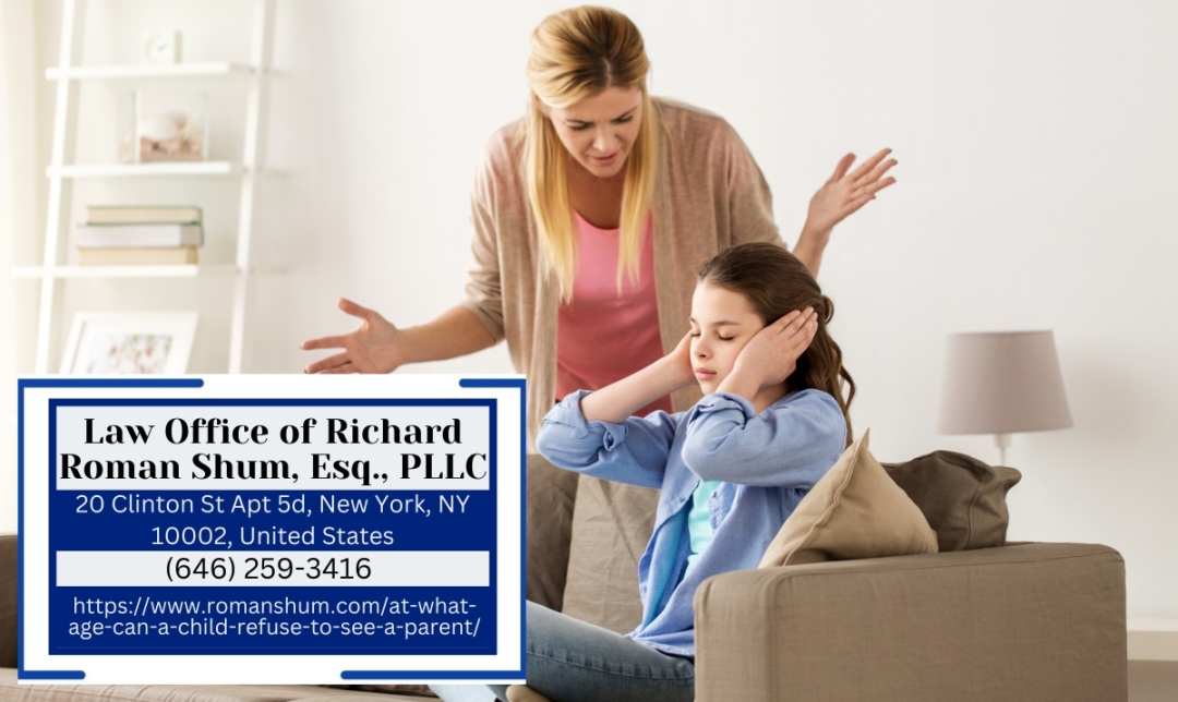 Manhattan Family Law Attorney Richard Roman Shum Addresses Legal Challenges When a Child Refuses to See a Parent