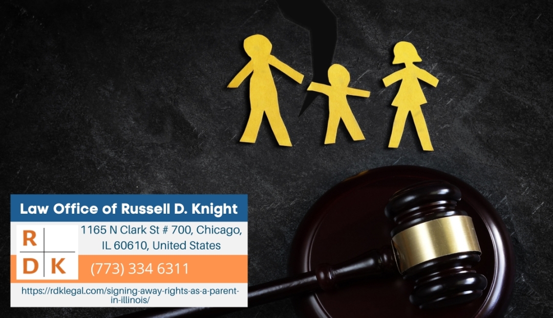 Chicago Divorce Attorney Russell D. Knight Releases Article on Signing Away Rights as a Parent in Illinois