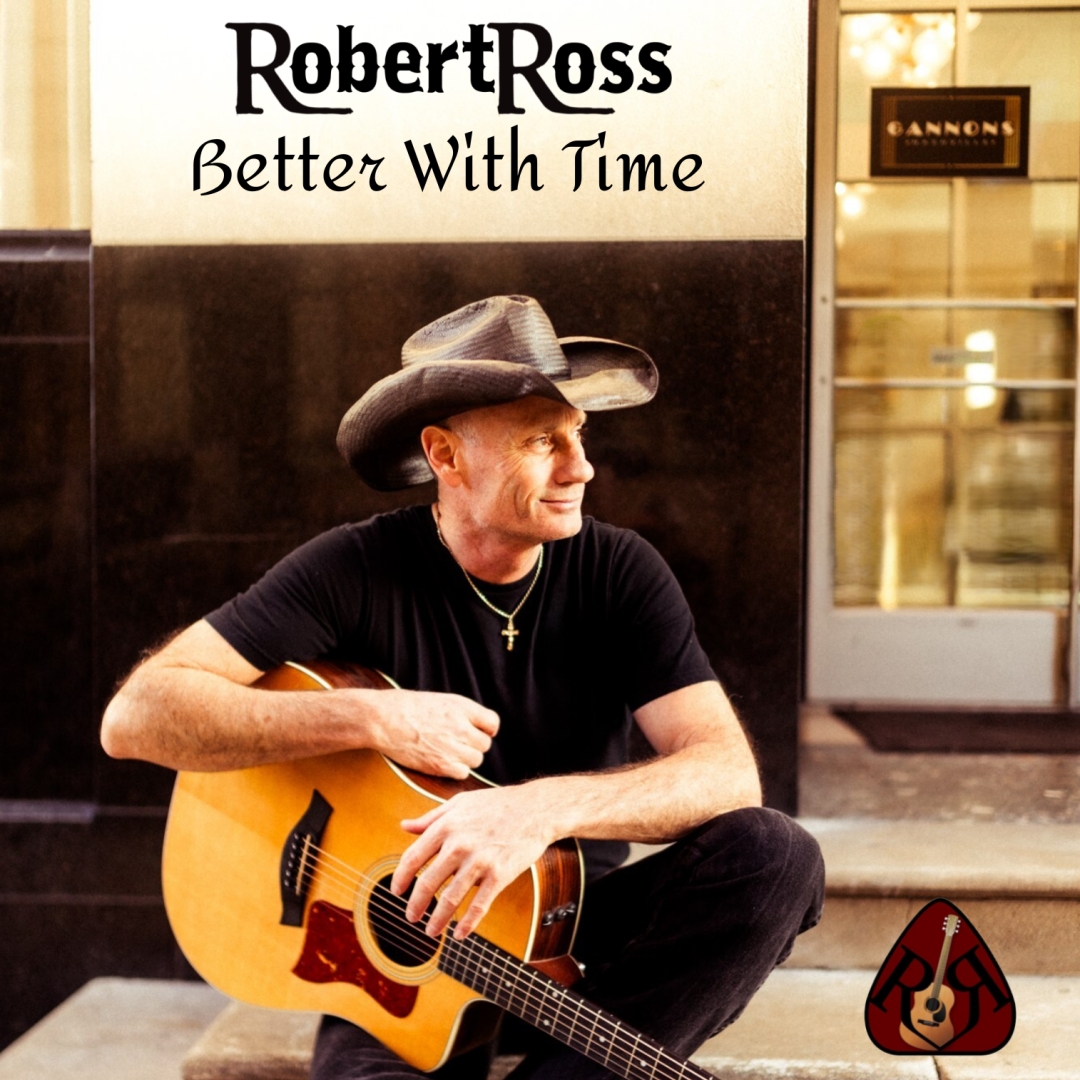 Robert Ross Celebrates Real Beauty on New Single "Better With Time"