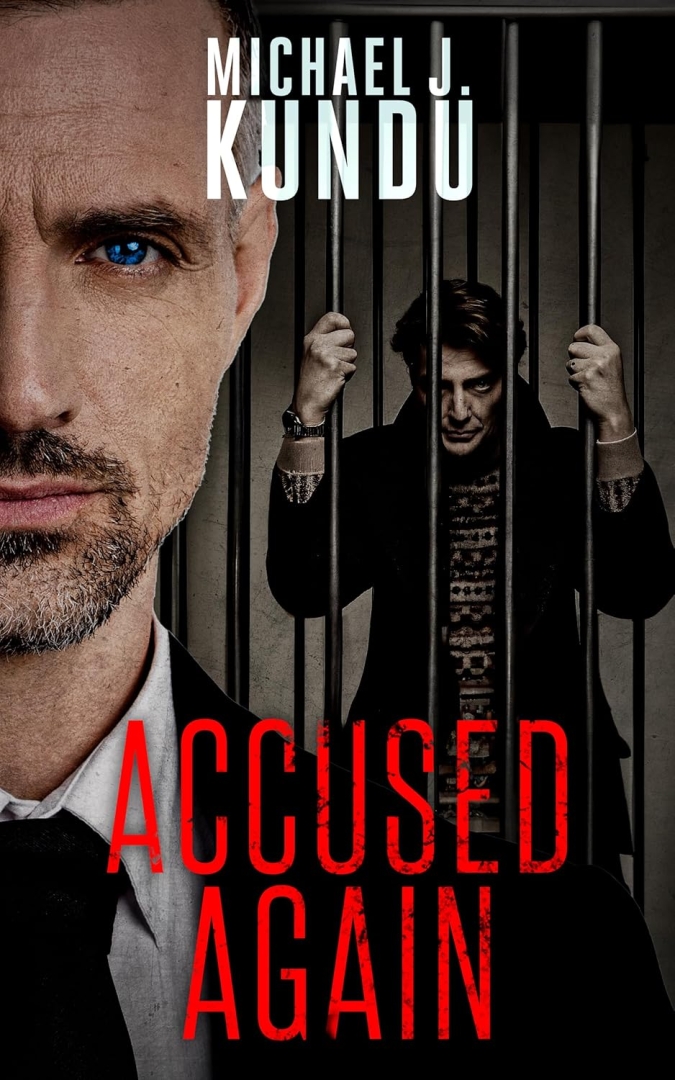 New Novel Accused Again by Michael J. Kundu Released - A Riveting Courtroom Thriller Exploring Justice, Resilience, and the Need to Build a Better World