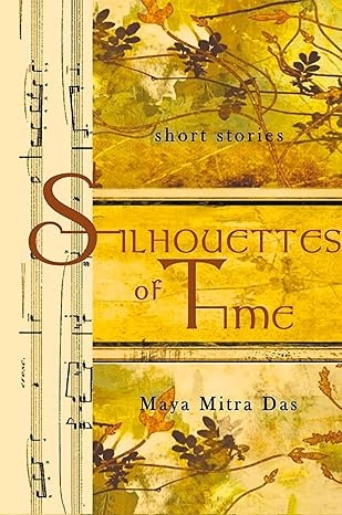 Author's Tranquility Press Presents: Silhouettes of Time (French Edition) by Maya Mitra Das