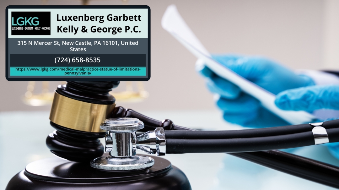 Luxenberg Garbett Kelly & George P.C. Highlights Critical Statute of Limitations in Medical Malpractice Cases