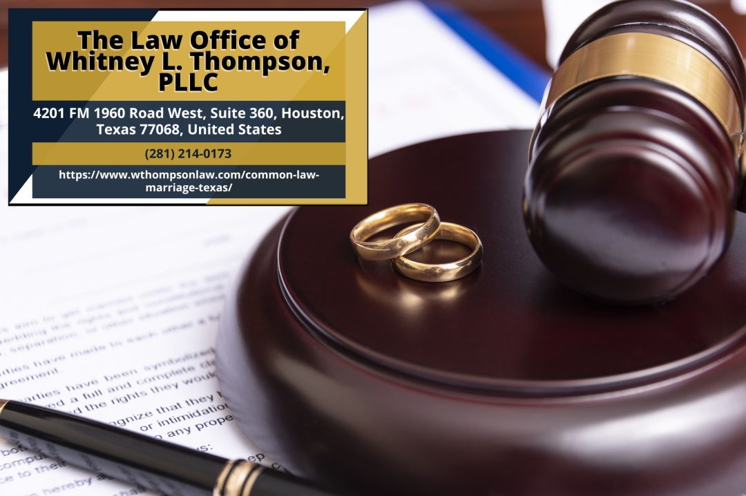 The Law Office of Whitney L. Thompson, PLLC Explains Common Law Marriage in Texas