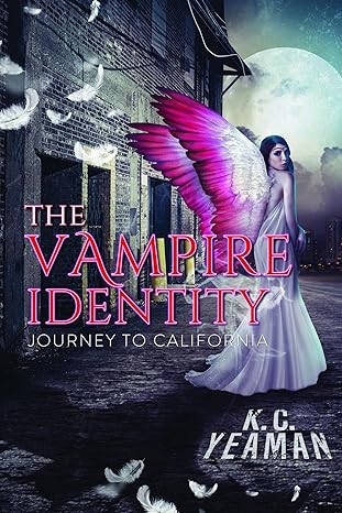 Author's Tranquility Press Presents: "The Vampire Identity: Journey to California" by Kira Yeaman