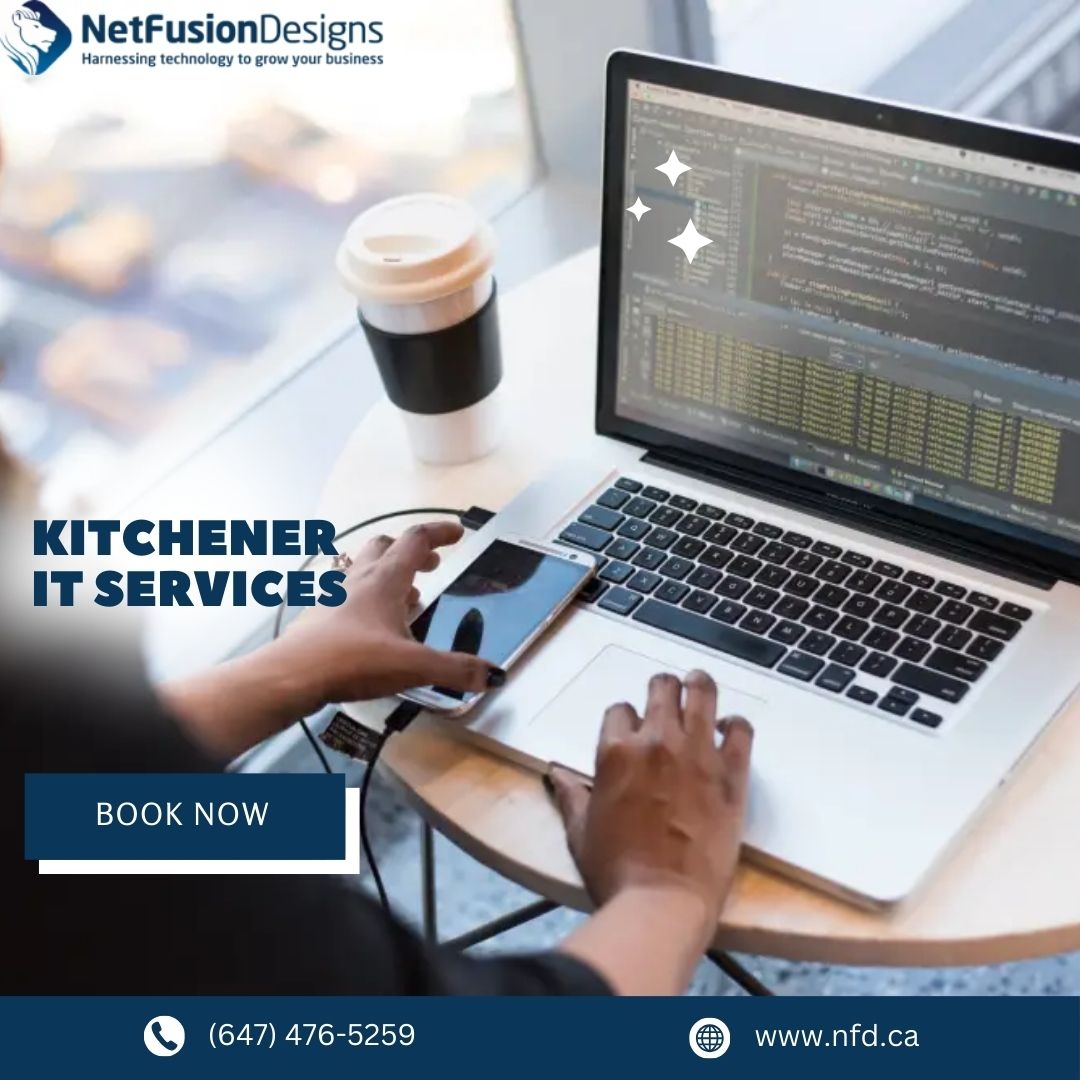 Why Kitchener Businesses Trust NetFusion Designs for Reliable IT Support