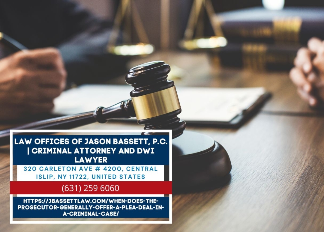 Suffolk County Criminal Defense Lawyer Jason Bassett Discusses the Timing of Prosecutor Plea Deals