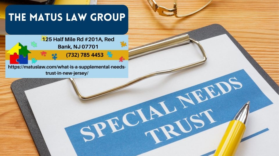 New Jersey Special Needs Trust Lawyer Christine Matus Explains Supplemental Needs Trusts in New Jersey