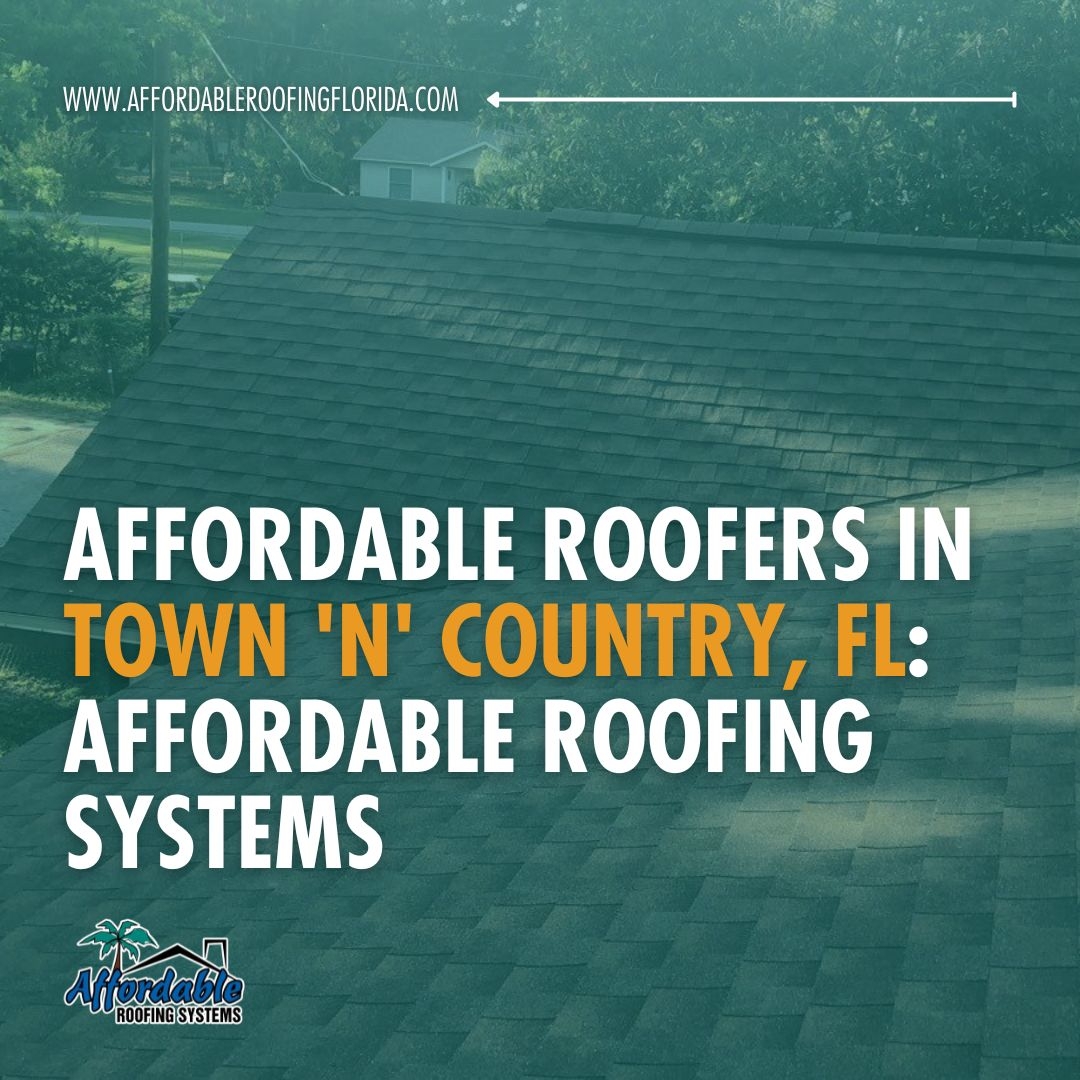 Affordable Roofing Systems: Delivering Reliable Residential Roofing Services to Town 'n' Country Residents