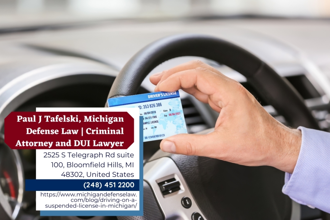 Michigan Driver's License Restoration Lawyer Paul J. Tafelski Discusses Driving on a Suspended License