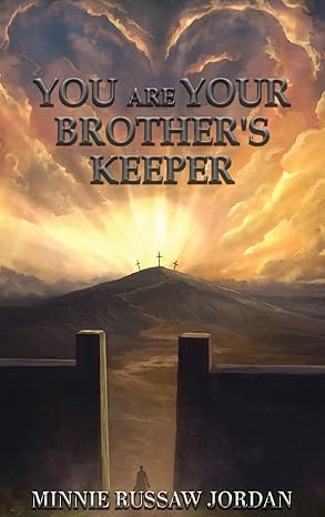 Author’s Tranquility Press Presents: You Are Your Brother’s Keeper by Minnie Russaw Jordan