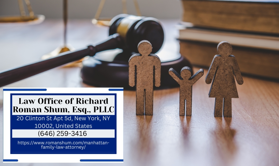 Manhattan Family Law Attorney Richard Roman Shum Provides Legal Guidance for Family Matters