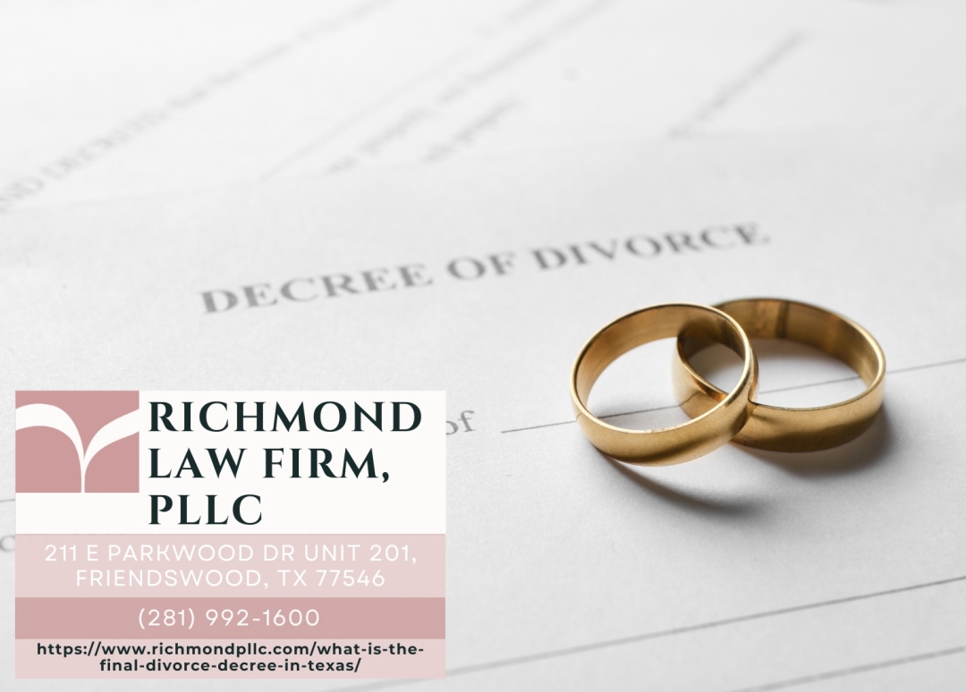 Galveston County Divorce Lawyer Lacey Richmond Explains the Importance of the Final Divorce Decree in Texas