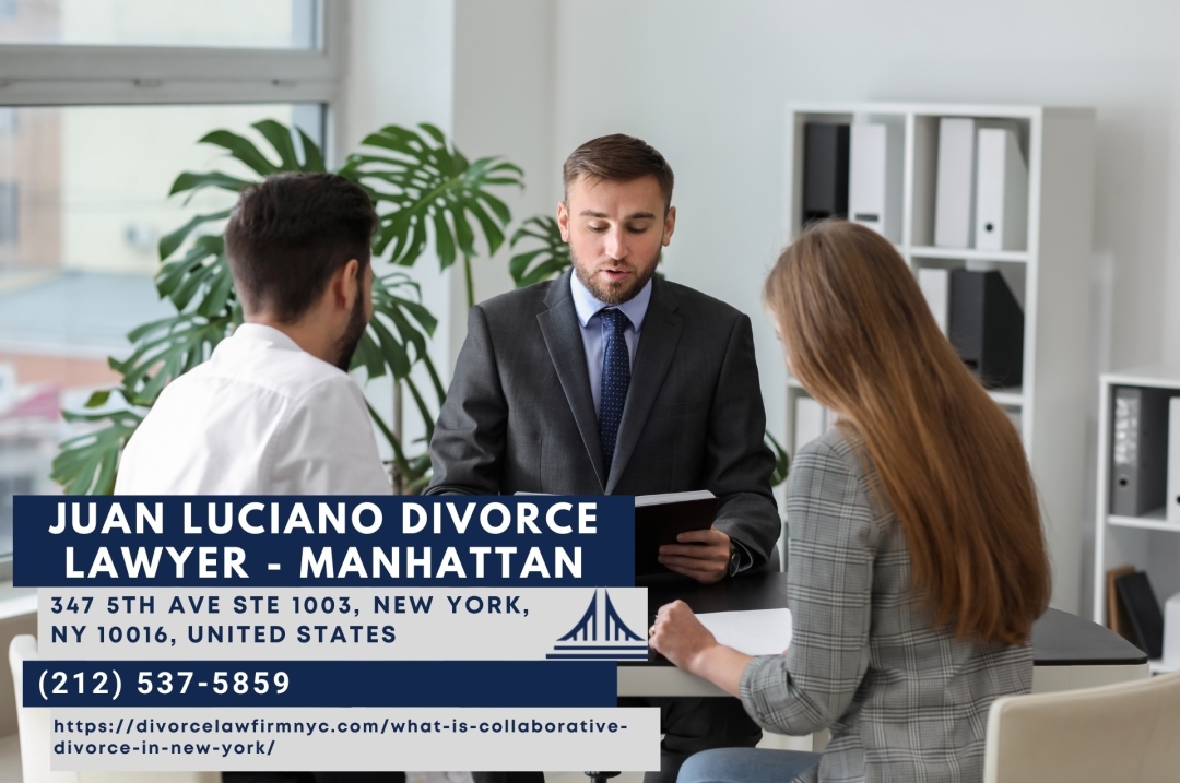 New York City Divorce Lawyer Juan Luciano Explains Collaborative Divorce in New York