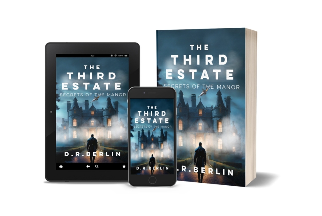 Award-Winning Author D.R. Berlin Unveils a Gripping New Espionage Thriller - The Third Estate: Secrets of the Manor