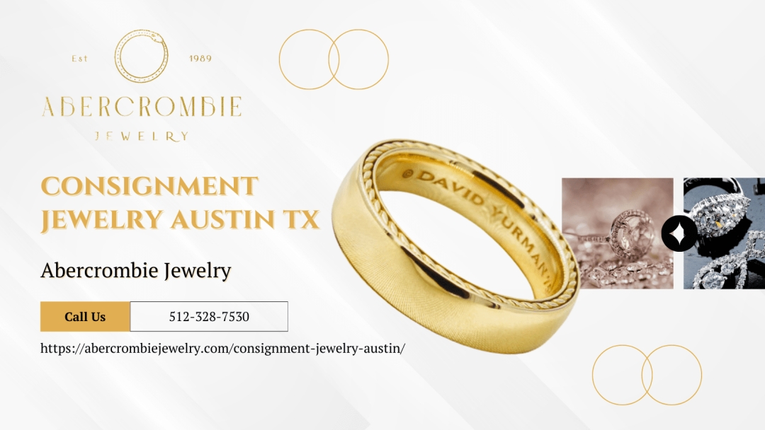 Abercrombie Jewelry: Austin’s Trusted Source for Fine Jewelry and Expert Appraisal Services