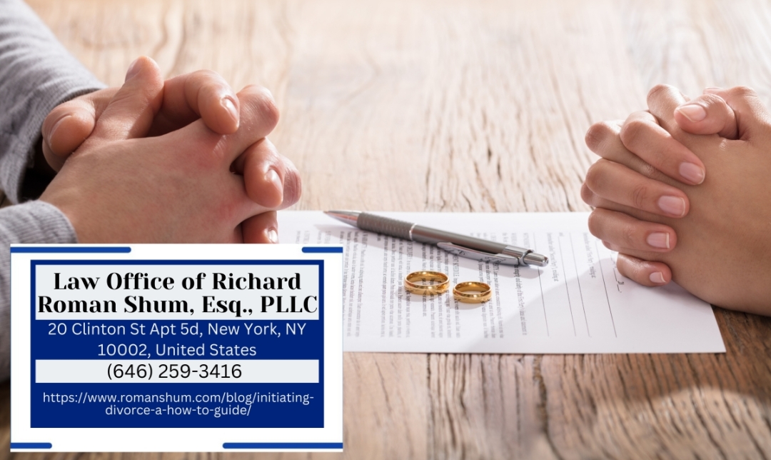 Manhattan Divorce Lawyer Richard Roman Shum Shares Guidance on Initiating Divorce