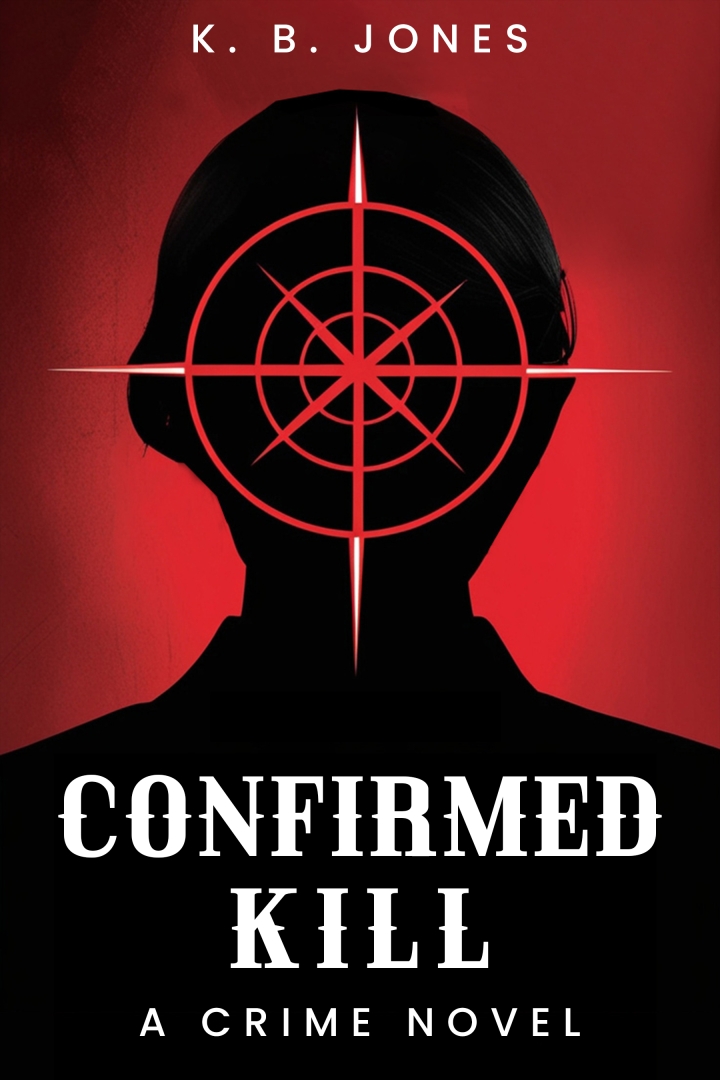 Confirmed Kill: A Gripping Thriller That Delivers Non-Stop Suspense