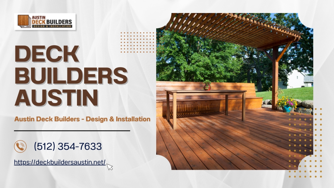 Austin Deck Builders Delivers Exceptional Outdoor Solutions in Austin, TX