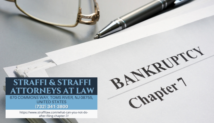 New Jersey Chapter 7 Bankruptcy Attorney Daniel Straffi Explains Key Restrictions After Filing for Bankruptcy