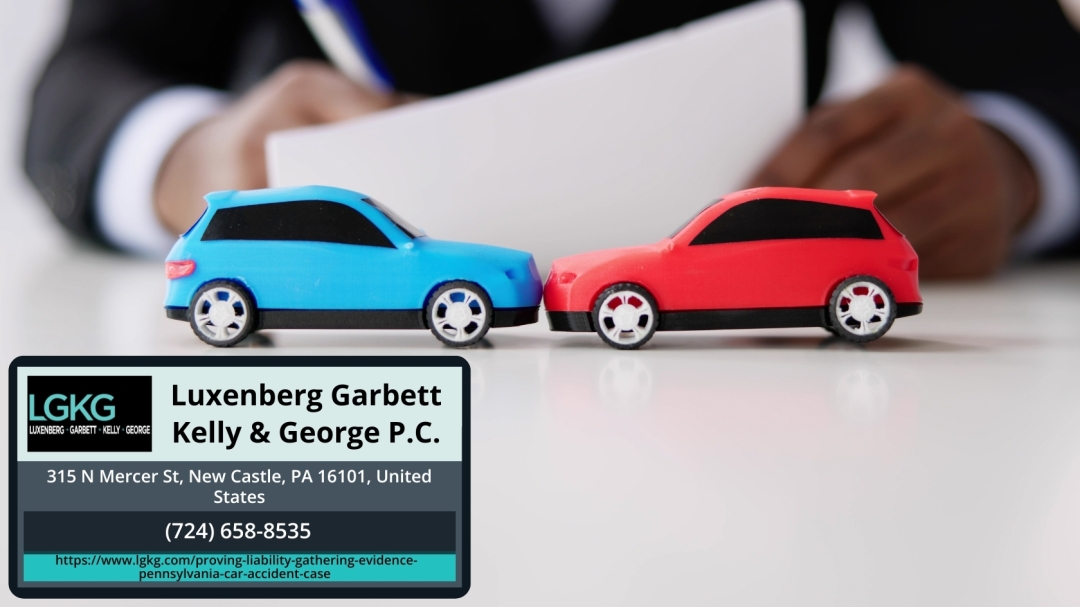 Luxenberg Garbett Kelly & George P.C. Explains the Importance of Gathering Evidence After a Car Accident