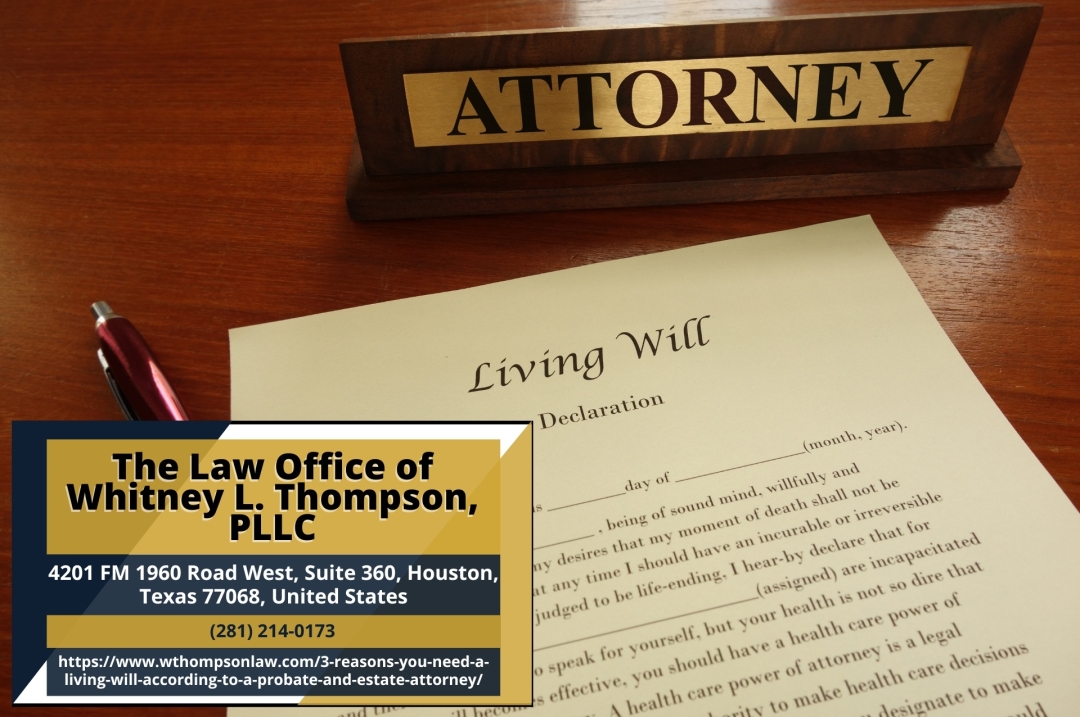 Houston Estate Planning Attorney Whitney L. Thompson Highlights Three Key Reasons for Having a Living Will