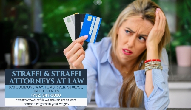 New Jersey Bankruptcy Lawyer Daniel Straffi Explains Wage Garnishment and Credit Card Debt Collection