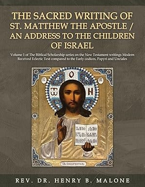 Author’s Tranquility Press Present New Book "The Sacred Writing of St. Matthew the Apostle/An Address to the Children of Israel": Volume 1 of The Biblical Scholarship series of the New Testament