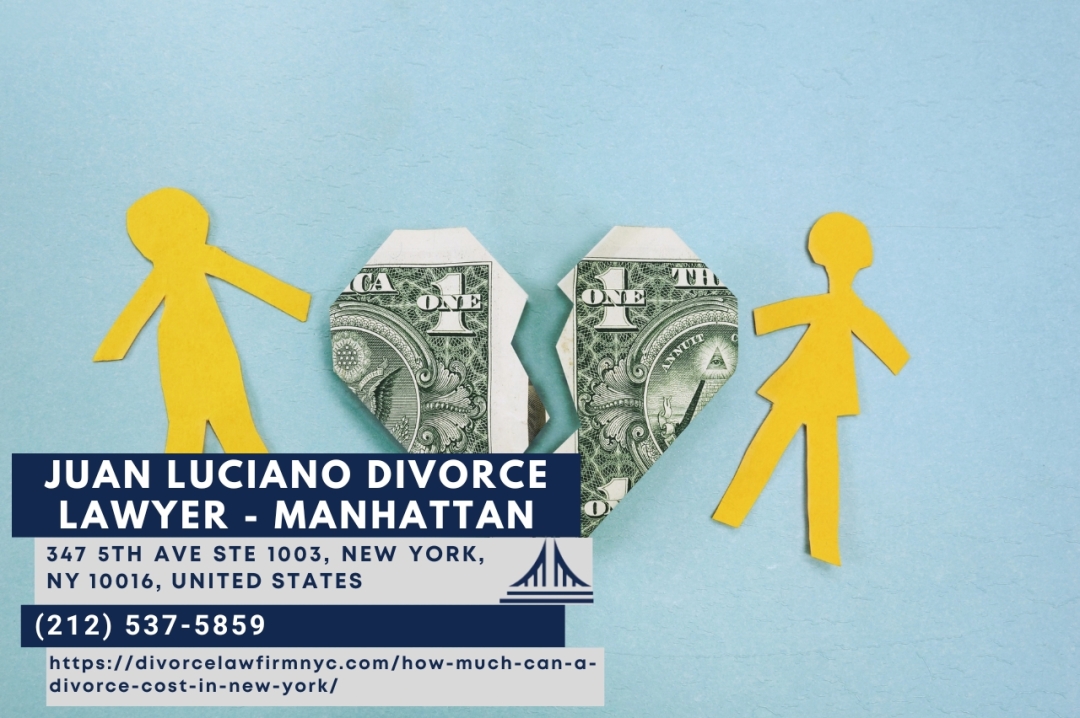 New York City Divorce Lawyer Juan Luciano Releases Article on the Costs of Divorce in New York