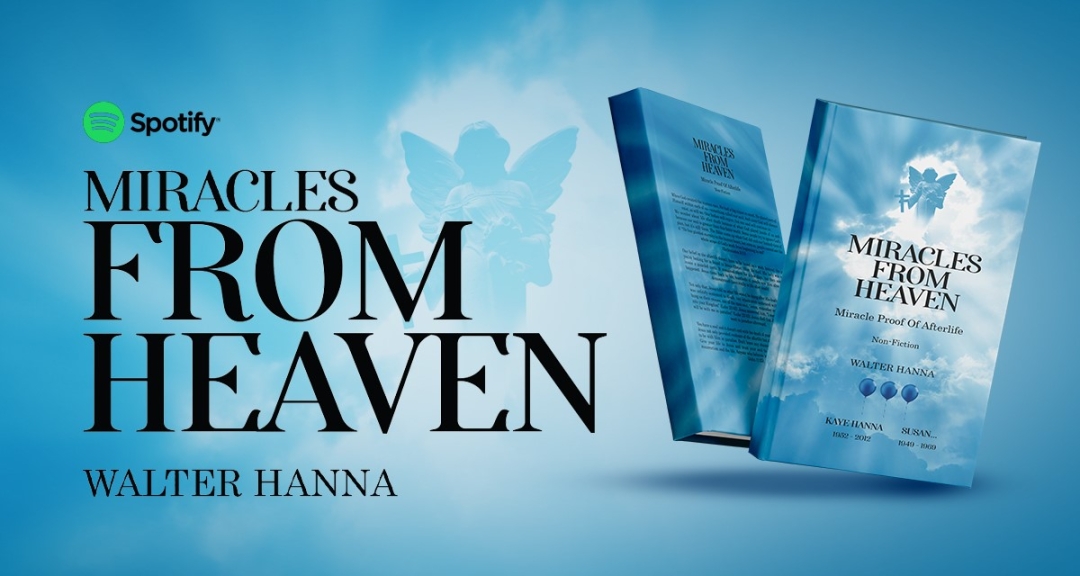 Walter Hanna’s Miracles from Heaven Audiobook is Coming to Spotify A Profound Journey into Divine Intervention