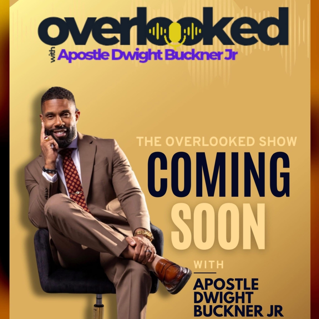 "Overlooked" Has Arrived - Apostle Dwight Buckner Jr. Brings Powerful Stories to Light