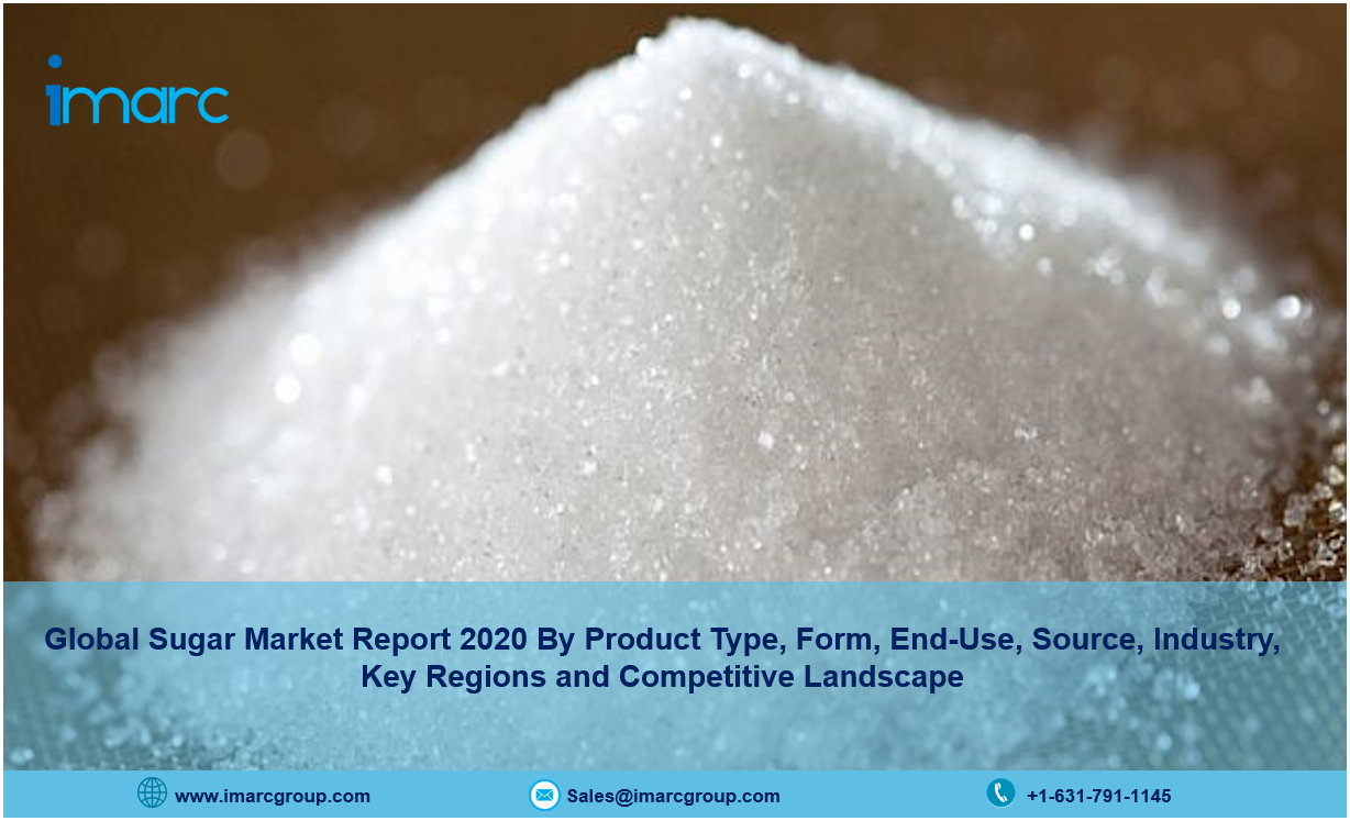 Global Sugar Market Report 2020, COVID-19 Impact, Industry Price Trends, Share, Size and Forecast Till 2025