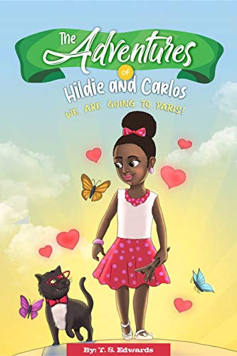 T.S. Edwards, Author and Mom, Releases New Children’s Book "The Adventures of Hildie and Carlos: We are Going to Paris!" to Help Resolve Racism