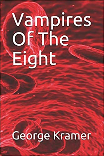 Indiana Author George Kramer Releases 19th book, "Vampires of the Eight" Inspired by Pathology Lab Work