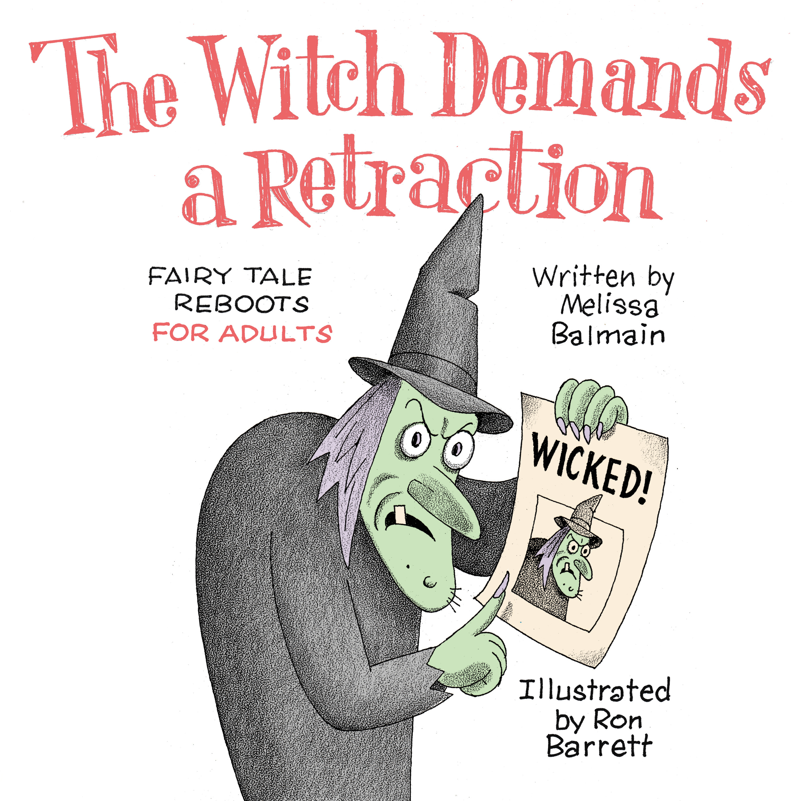 An Instant Classic Released ‘The Witch Demands A Retraction - Fairy Tale Reboots For Adults’ By Melissa Balmain & Illustrated by Ron Barrett, of Iconic ‘Cloudy With A Chance of Meatballs’.