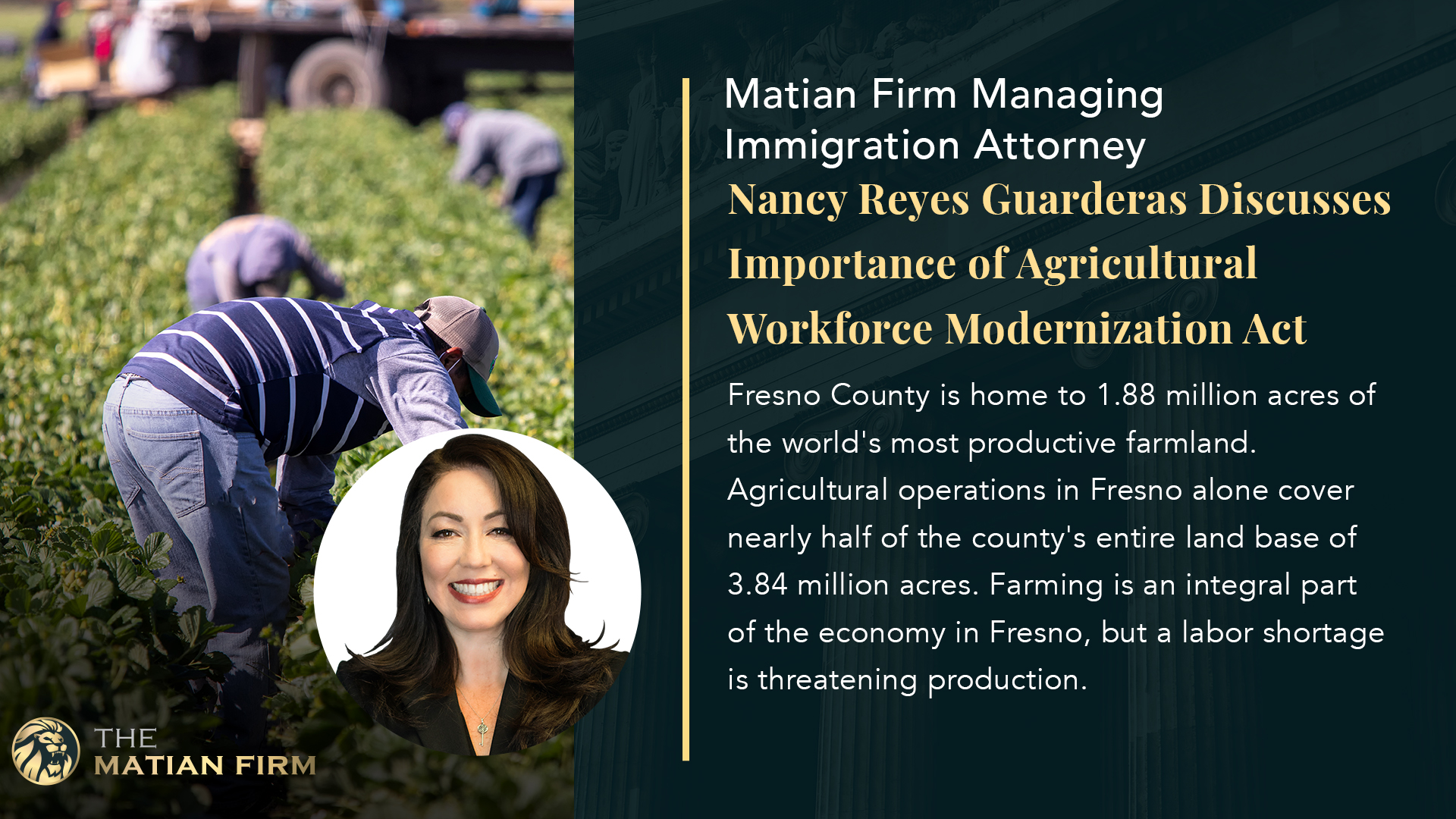 Matian Firm | La Liga Defensora Managing Immigration Attorney Nancy Reyes Guarderas Discusses Importance of Agricultural Workforce Modernization Act