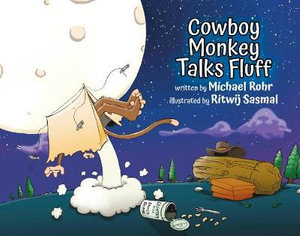"Cowboy Monkey Talks Fluff" by Michael Rohr Releases to Rave Reviews