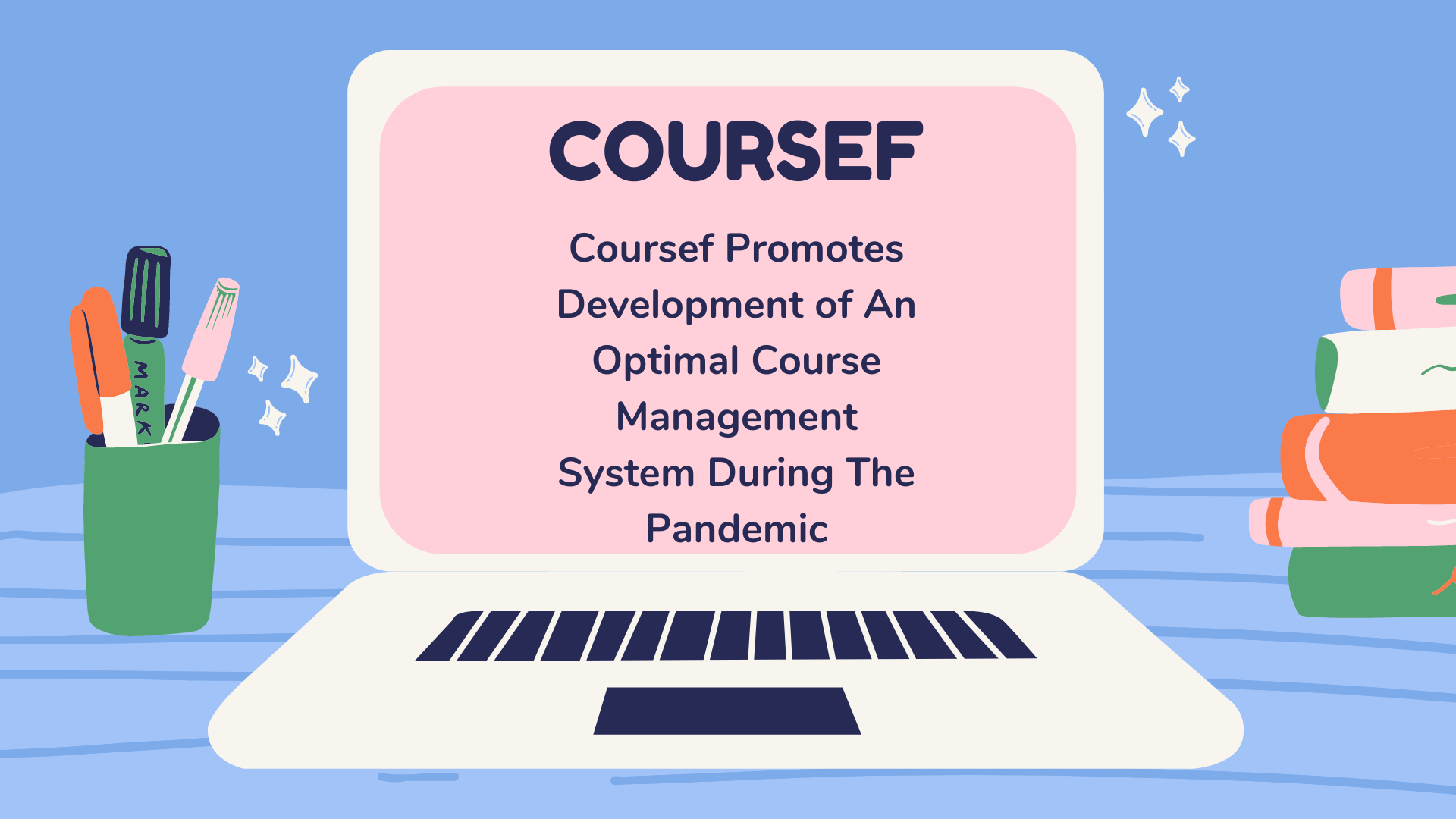 Coursef Promotes Development of An Optimal Course Management System During The Pandemic