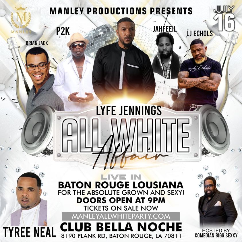 Manley Productions presents Lyfe Jennings and musical guest live in Baton Rouge annual All White Party July 16, 2021
