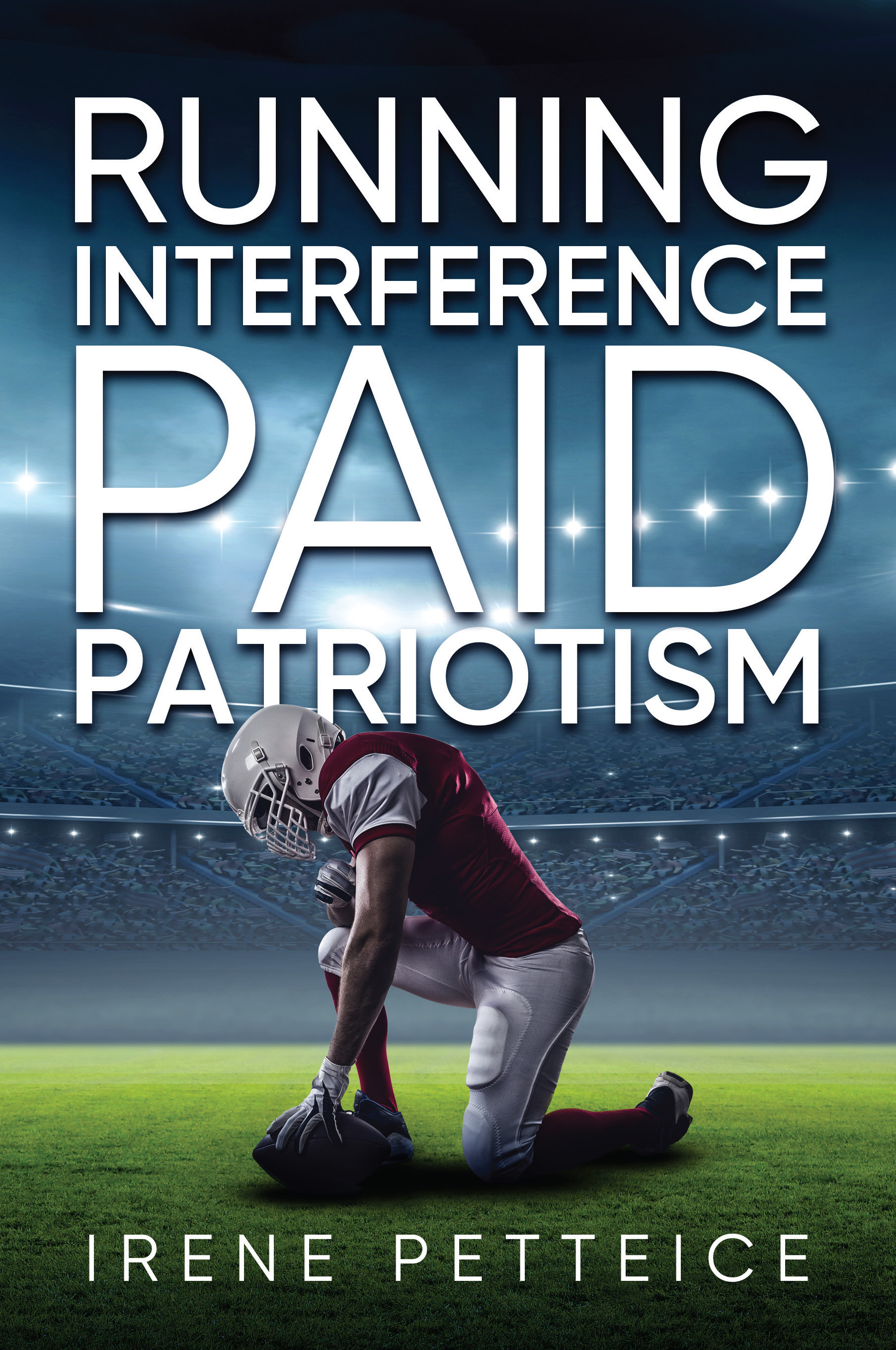 Running Interference: Paid Patriotism by Author Irene Petteice